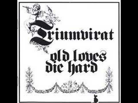 Triumvirat - Old loves die hard