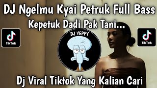 Download lagu DJ NGELMU KYAI PETRUK FULL BASS VIRAL TIKTOK || KEPETK DADI PAK TANI FULL BASS mp3