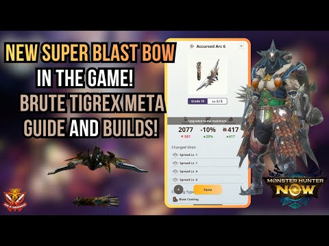 The NEW SUPER BLAST BOW! BRUTE TIGREX BOW GUIDE AND META BUILDS! Monster Hunter Now