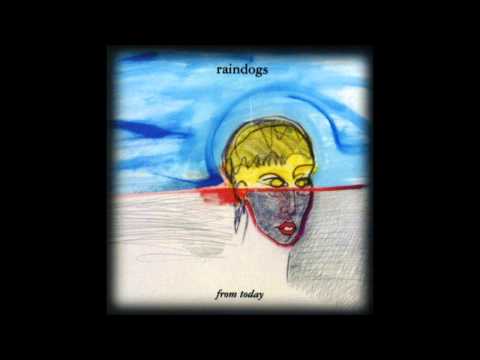 Raindogs - Toward The Light