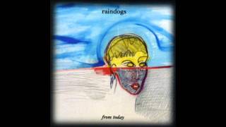 Raindogs - Toward The Light