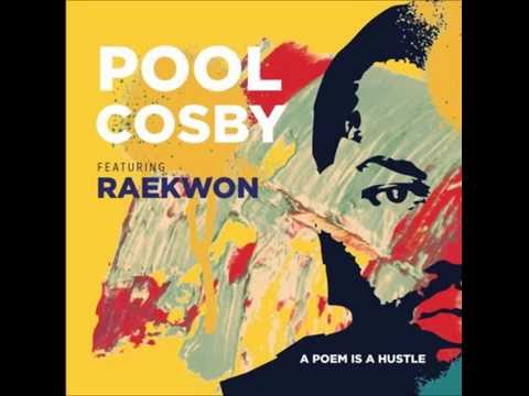 POOL COSBY  Feat. Raekwon « A Poem Is a Hustle »