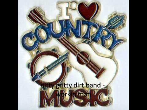 nitty gritty dirt band - workin man