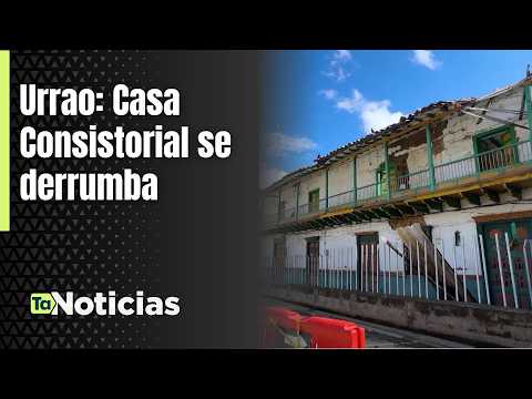 Urrao: Casa Consistorial se derrumba - Teleantioquia Noticias