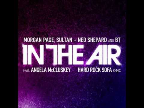 In The Air (Hard Rock Sofa Remix) - Morgan Page, Sultan & Ned Shepard