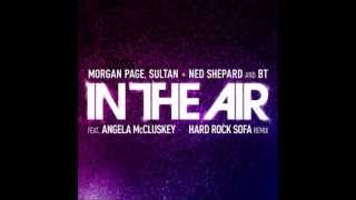In The Air (Hard Rock Sofa Remix) - Morgan Page, Sultan & Ned Shepard