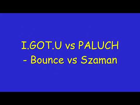 I GOT U vs PALUCH  -  Bounce vs Szaman Remix 2021 !