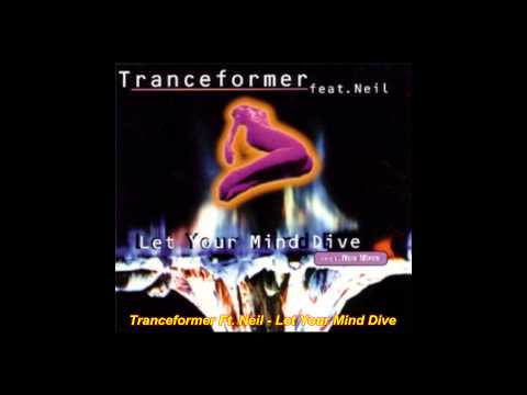 Tranceformer Feat. Neil - Let Your Mind Dive (Extended)