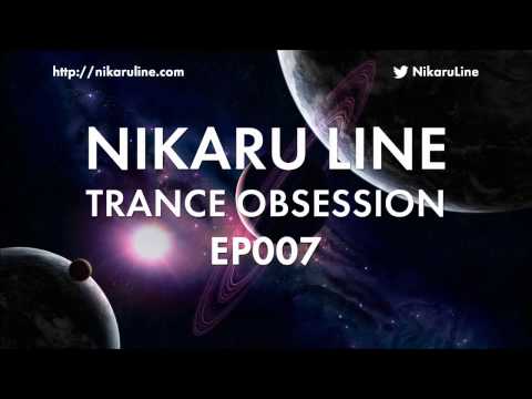 Nikaru Line - Trance Obsession EP007