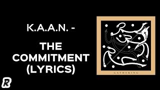 K.A.A.N. - The Commitment (Lyrics)
