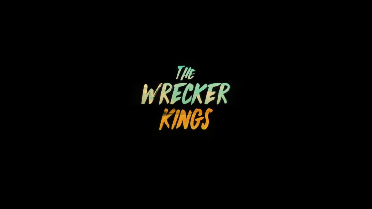 Trailer – The Wrecker Kings (2018)