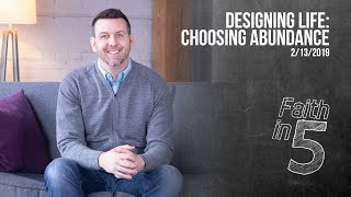 Designing Life: Choosing Abundance