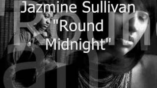Jazmine Sullivan - Round Midnight (FULL TRACK)
