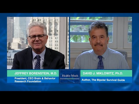 Healthy Minds: Bipolar Disorder, What You and Your Family Need To Know