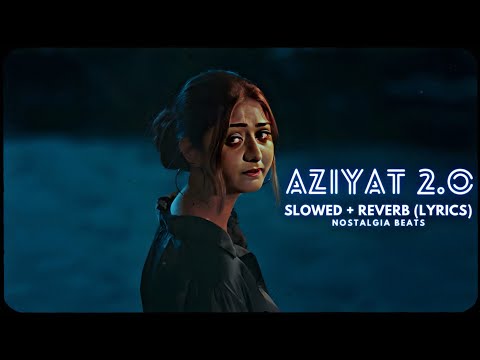 Aziyat Pratyush Dhiman (slowed+reverb) aziyat 2.0 aziyat lyrics