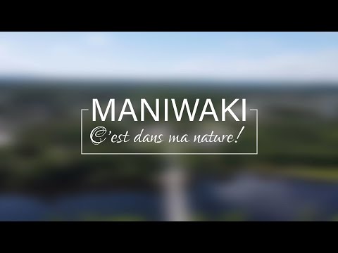 Ville de Maniwaki... C'est dans ma nature!