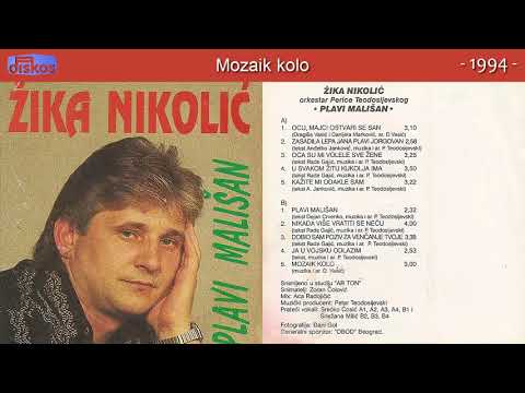 Zika Nikolic - Mozaik kolo - (Audio 1994)