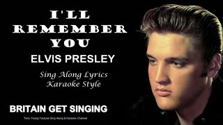 Elvis Presley I&#39;ll Remember You Sing Along Lyrics