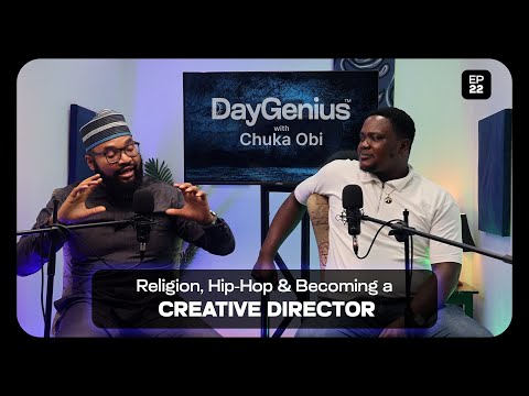 CHUKA OBI | Religion, Hip-Hop & Becoming a Creative Director | DAYGENIUS 22