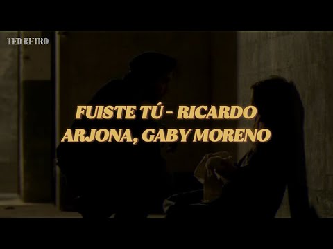 Ricardo Arjona, Gaby Moreno - Fuiste Tú (Letra/Lyrics)