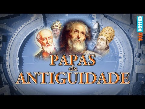 PAPAS DA ANTIGUIDADE - TOP NOSSO