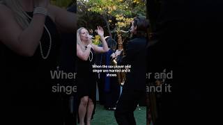 When the Sax player and Singer are married and it 