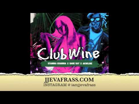 Stamma Gramma ft. Dane Ray & Akwiline - Club Wine | March 2013