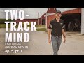 TWO-TRACK MIND featuring Ross Chastain | Episode 5, Pt. II