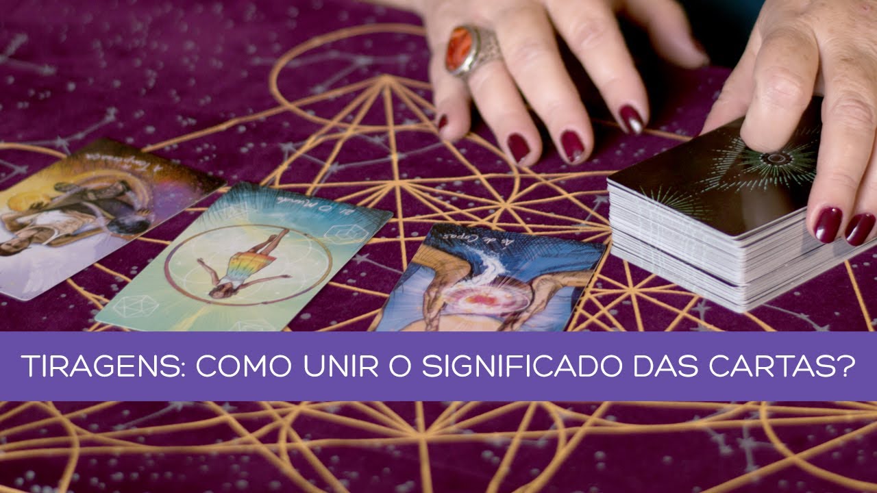 Tiragens: como unir o significado das cartas?