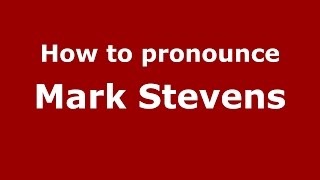 How to pronounce Mark Stevens