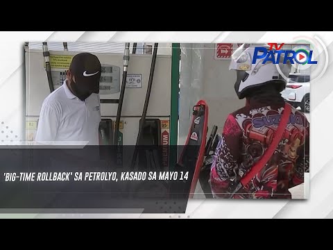 'Big-time rollback' sa petrolyo, kasado sa Mayo 14 TV Patrol