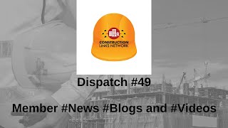 Dispatch #49 - Construction Links Network Platform