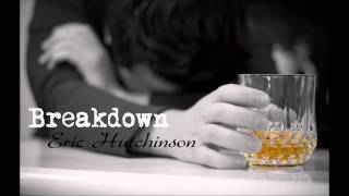 Eric Hutchinson - Breakdown (lyrics in description)
