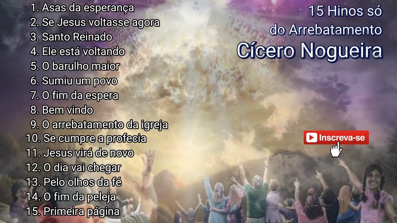 15 Hinos só do Arrebatamento Cícero Nogueira