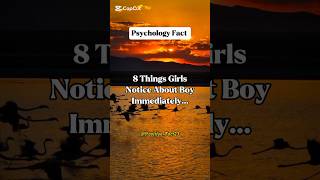 8 Things Girls Notice about boy immediately...#shorts #psychologyfacts
