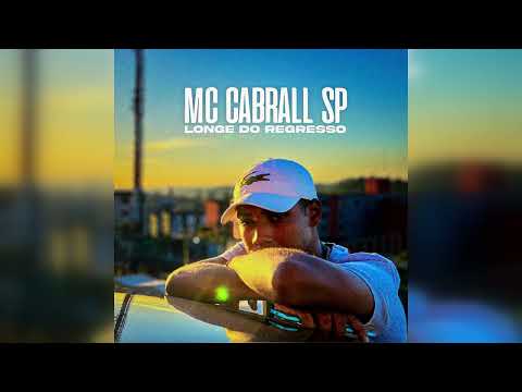 MC Cabrall SP - Longe do Regresso