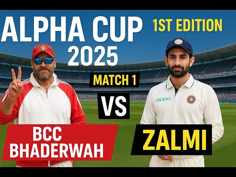 Alpha Cup 2025 | 1st Edition | Match1| BCC Bhaderwah vs Zalmi