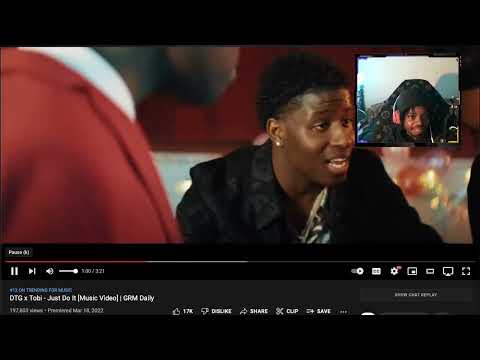 Jay reacted to DTG x Tobi - Just Do It [Music Video] | GRM DailyTG