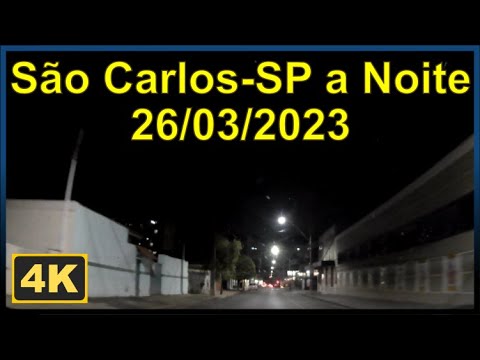 [4K] Rodando a Noite por São Carlos-SP, 26/03/2023