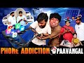 Phone Addiction Paavangal Parithabangal
