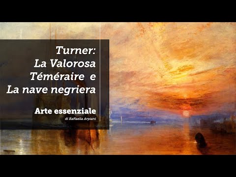 Turner: La Valorosa Téméraire e La nave negriera