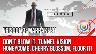 Hitman - Don't Blow It, Tunnel Vision, Honeycomb, Cherry Blossom, Floor it! Challenge (Marrakesh)