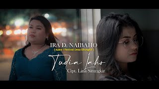 Download lagu IRA D. NAIBAHO - TUDIA LAHO #lagubatakpopuler #tudialaho #emmusicproduction mp3