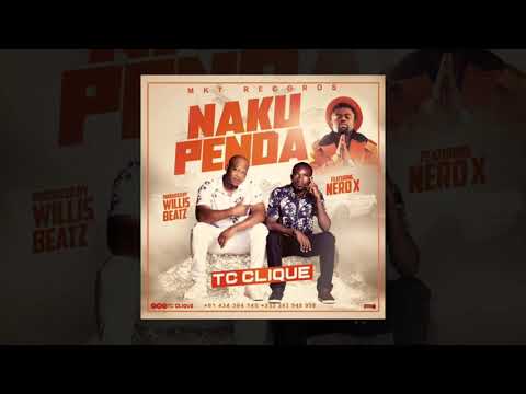 TC Clique Ft Nero X -  Nakupenda (Official Audio)