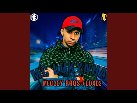 Medley Pros Fluxos (feat. Mano Kaue)