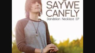 SayWeCanFly - Hearts &amp; Flowers