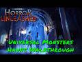Universal Horror Unleashed — Universal Monsters Haunt Walkthrough [Spoiler] #Horror #HorrorUnleashed