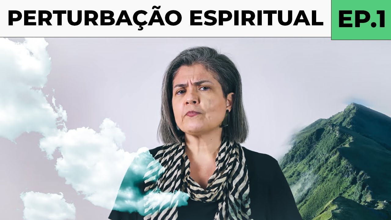 Perturbação Espiritual - Episódio 01 | Anete Guimarães