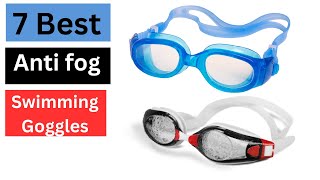 7 Best Anti Fog Swim Goggles in 2023