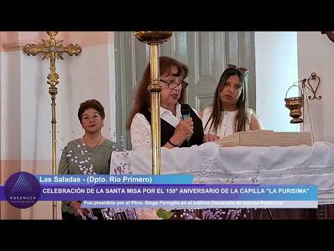 Las Saladas / Santa Misa del 150° Aniversario de la Capilla "La Purísima"
